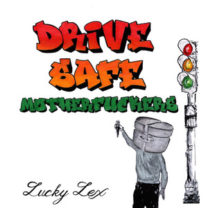 Drive Safe Mother****ers (Explicit)