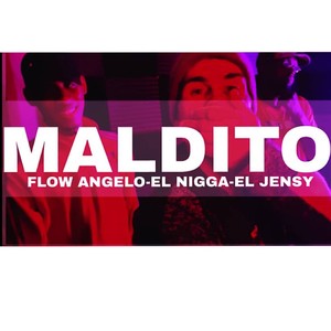 MALDITO(feat. EL Nigga & EL Jensy)