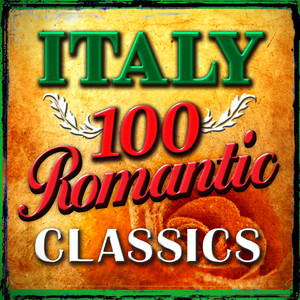 Italy - 100 Romantic Classics