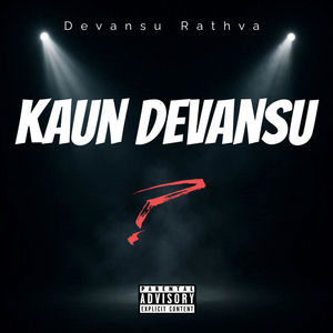 Kaun Devansu (Explicit)