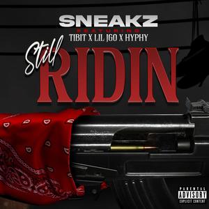 Still Ridin (feat. Tibit, Lil Jgo & Hyphy) [Explicit]