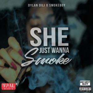 She Just Wanna Smoke (Explicit)