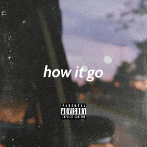 how it go (Explicit)