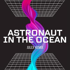 Astronaut in the Ocean (Remix 1) [Explicit]