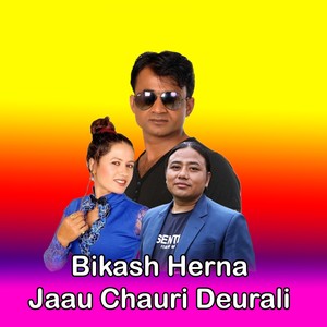 Bikash Herna Jaau Chauri Deurali