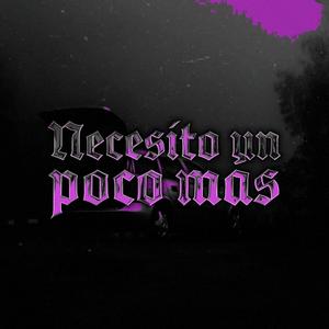 Necesito Un Poco Más (Explicit)