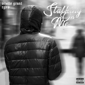 Stalking On Me (feat. Rghv) (Explicit)