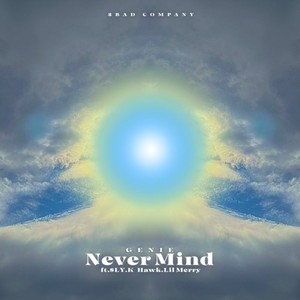 Never Mind (feat. $LY, K-Hawk & Lil Merry)