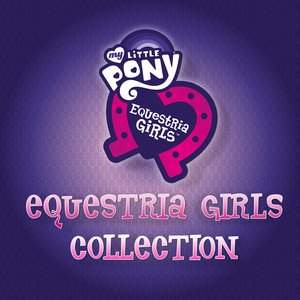 My Little Pony: Equestria Girls Collection