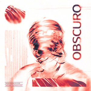 Obscuro (Trilha Sonora Do Filme Obscuro: Cortina De Fogo)