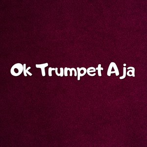 Ok Trumpet Aja