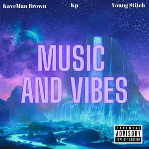 Music and Vibes (feat. Kp & Young Stitch) (Explicit)