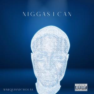 Niggas i can (Explicit)