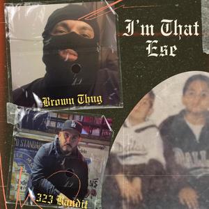 I'm That Ese (feat. 323Bandit) [Explicit]