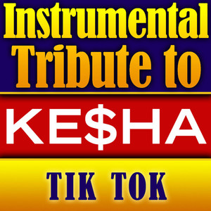 Ke$ha Instrumental Tribute - Tik Tok - Single