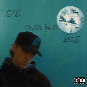 San Francisco Disco (Explicit)