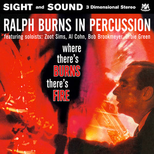 Ralph Burns in Percussion / Where There's Burns, There's Fire