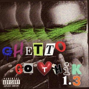 Ghetto Gothik 1.3 (Explicit)