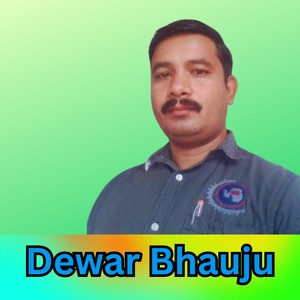 DEWAR BHAUJU