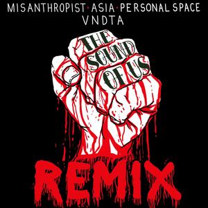 The Sound of Us (feat. Misanthropist, Asia & Personal Space) (Remix|Explicit)