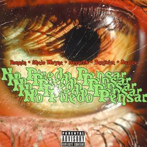 No puedo pensar (Freestyle) (feat. Benjuice, Layar24, Shelo Wayne & Baalze) [Explicit]