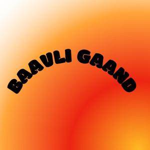 Baavli Gaand (Explicit)