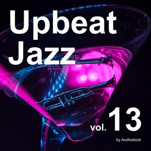 Upbeat Jazz, Vol. 13 -Instrumental BGM- by Audiostock