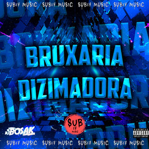 BRUXARIA DIZIMADORA (Explicit)