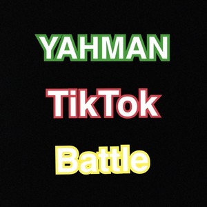 YAHMAN TikTok Battle (Explicit)