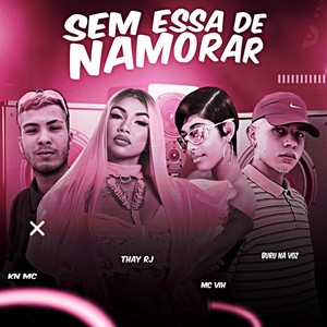 Sem essa de namorar (Explicit)