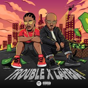Trouble (feat. Lahba) (Explicit)
