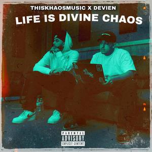 Life Is Divine Chaos EP (Explicit)