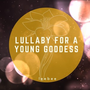 Lullaby for a Young Goddess