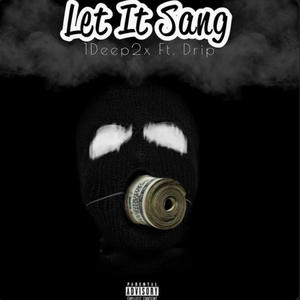 Let it sang (feat. FlexoDrip) [Explicit]