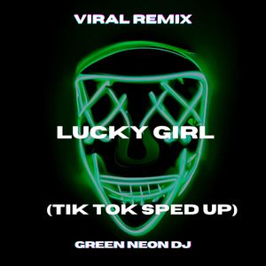 Im A Lucky Girl (Tik Tok Sped Up) (Remix)