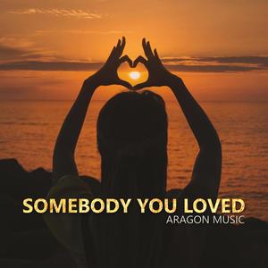 Somebody You Loved