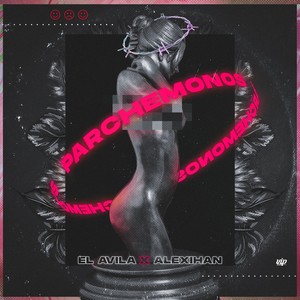 Parchemonos (Explicit)