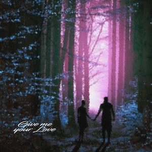Give Me Your Love(feat. Evie Jayne & Gabriel Schillinger-Hyman)