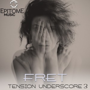 FRET - Tension Underscore Vol. 3