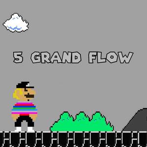 5 Grand Flow (Explicit)