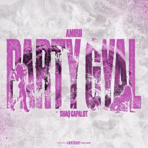Party Gyal (feat. Shaq Capalot) (Explicit)