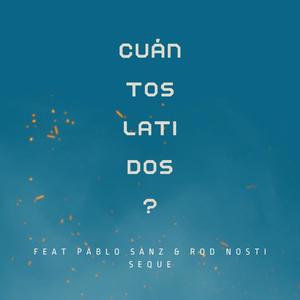 Cuántos Latidos? (feat. Pablo Sanz & Rod Nosti)