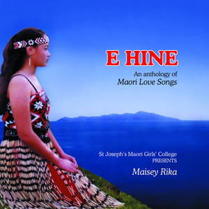 St Josephs Maori Girls' College Presents Maisey Rika - E Hine