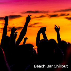 Beach Bar Chillout Music: Miami to Ibiza