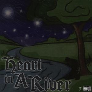 Heart In A River (Explicit)