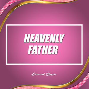 Heavenly Father (Live Versions)