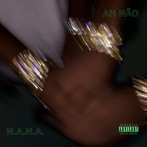 Ah Não (Explicit)