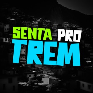 SENTA PRO TREM