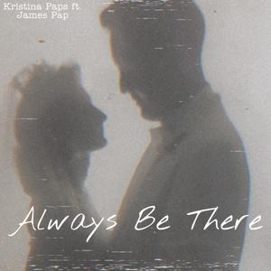 Always Be There (feat. James Pap)