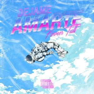 Déjame Amarte (Explicit)